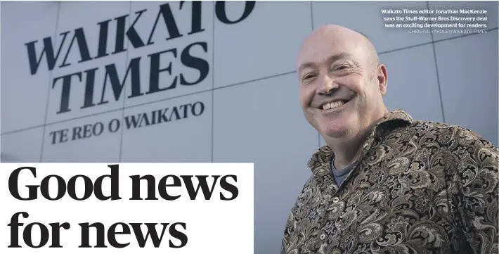  ?? CHRISTEL YARDLEY/WAIKATO TIMES ?? Waikato Times editor Jonathan MacKenzie says the Stuff-Warner Bros Discovery deal was an exciting developmen­t for readers.