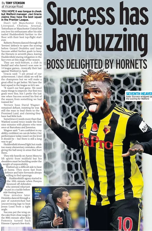  ??  ?? WAT A TEAM Boss Javi Gracia SEVENTH HEAVEN Isaac Success wrapped up the scoring for Watford