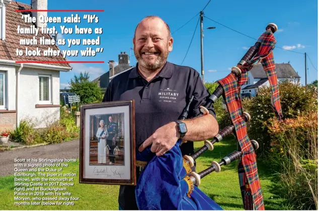  ??  ?? Scott at his Stirlingsh­ire home with a signed photo of the Queen and the Duke of Edinburgh. The piper in action (below), with the monarch at Stirling Castle in 2017 (below right) and at Buckingham Palace in 2018 with his wife Morven, who passed away four months later (below far right)