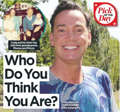  ??  ?? Craig and his sister Sue with their grandparen­ts
Phonse and Mozza Craig steps out of the limelight – for a change!
Craig Revel Horwood interview: see p8