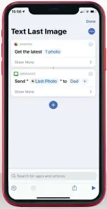  ??  ?? Shortcuts can be as simple as you like. This quick workflow takes the most recent photo on your device and sends it to a defined contact.