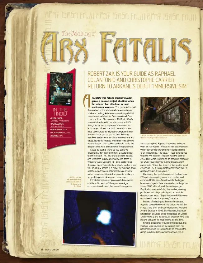  ??  ?? » [PC]YOU can see the DNA of Arkane’s later releases, such as Dishonored. in Arx Fatalis. » [PC] In the city of Arx, you can chat with locals, raid shops, and kill chickens; the Holy Trinity of immersion.
