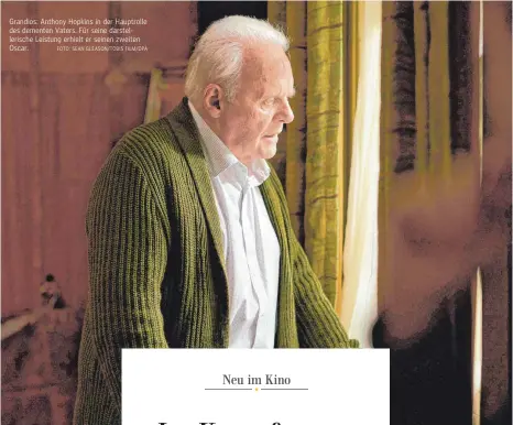  ?? FOTO: SEAN GLEASON/TOBIS FILM/DPA ?? Grandios: Anthony Hopkins in der Hauptrolle des dementen Vaters. Für seine darsteller­ische Leistung erhielt er seinen zweiten Oscar.