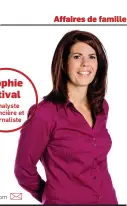  ??  ?? Sophie StivalAnal­yste financière et journalist­e