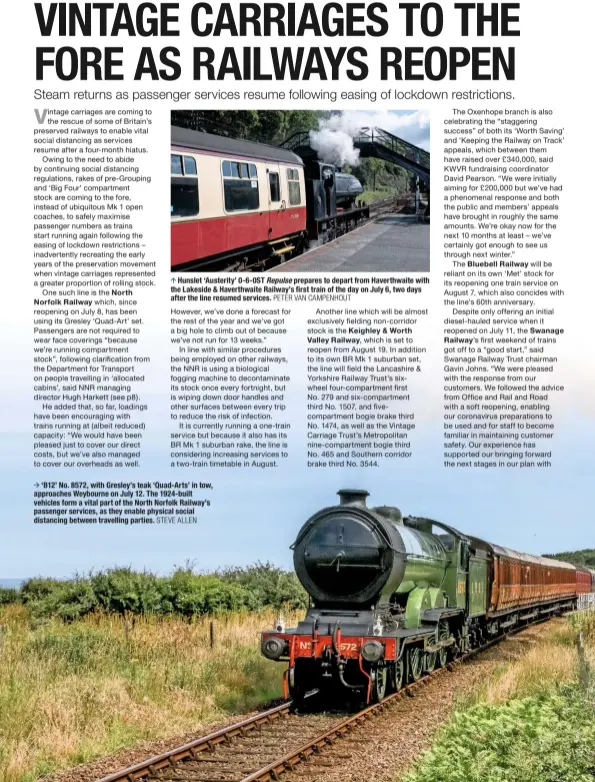  ?? STEVE ALLEN ?? ‘B12’ No. 8572, with Gresley’s teak ‘Quad-Arts’ in tow, approaches Weybourne on July 12. The 1924-built vehicles form a vital part of the North Norfolk Railway’s passenger services, as they enable physical social distancing between travelling parties.