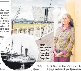  ??  ?? Janet Rostron on board SS Nomadic. Left, RMS Carpathia