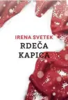  ??  ?? Irena Svetek
Rdeča kapica Beletrina, 2021