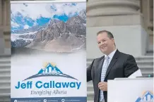  ?? SHAUGHN BUTTS ?? Candidate Jeff Callaway says he would rather spend money on getting the party’s message out to Albertans.