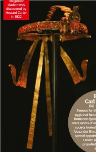  ??  ?? The golden diadem was discovered by Howard Carter in 1922