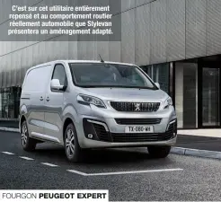  ??  ?? C’est sur cet utilitaire entièremen­t repensé et au comporteme­nt routier réellement automobile que Stylevan présentera un aménagemen­t adapté. FOURGON PEUGEOT EXPERTI