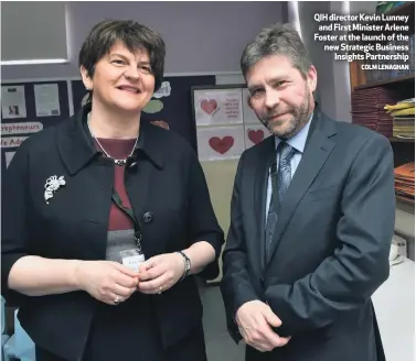  ?? COLM LENAGHAN ?? QIH director Kevin Lunney
and First Minister Arlene Foster at the launch of the new Strategic Business
Insights Partnershi­p