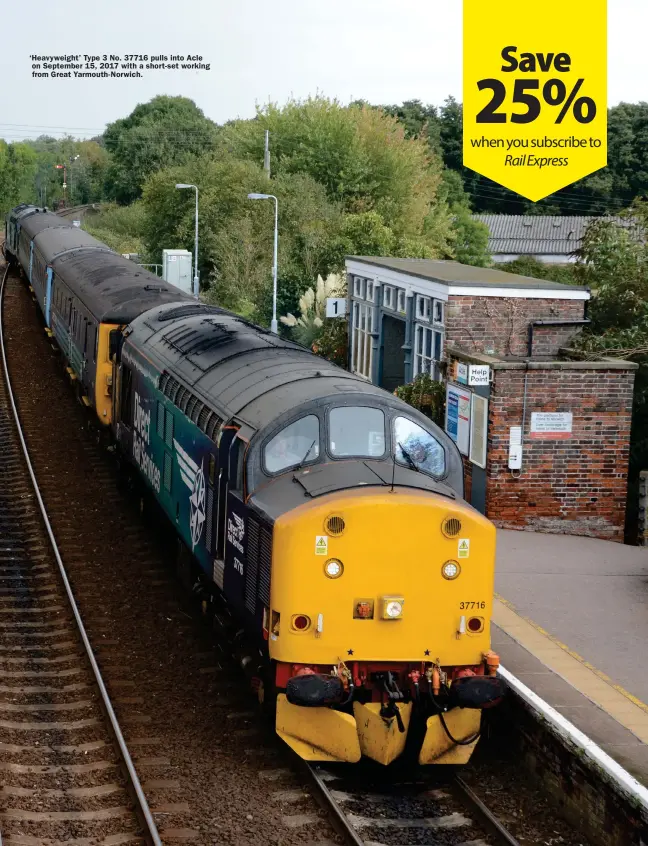  ??  ?? ‘Heavyweigh­t’ Type 3 No. 37716 pulls into Acle on September 15, 2017 with a short- set working from Great Yarmouth- Norwich.