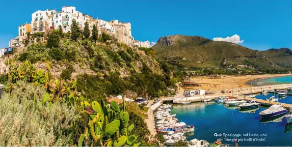  ??  ?? Qui: Sperlonga, nel Lazio, uno dei “Borghi più belli d’Italia”.