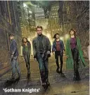  ?? THE CW ?? ‘Gotham Knights’
STEVE WILKIE,