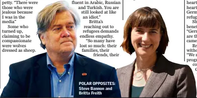  ??  ?? POLAR OPPOSITES: Steve Bannon and Britta Freith