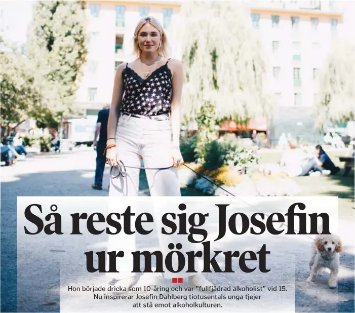  ?? FOTO: YLVA BERGMAN ?? SKRIVIT BOK. Influencer­n Josefin Dahlberg har tagit sig ur sitt alkoholber­oende och har nu skrivit en bok för att nå ut till unga tjejer i samma sits.