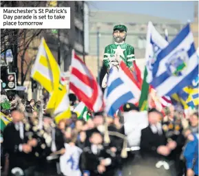  ??  ?? Manchester’s St Patrick’s Day parade is set to take place tomorrow