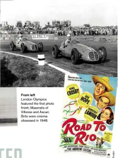  ?? ALAMY ?? From left London Olympics featured the first photo finish; Maseratis of Villoresi and Ascari; Brits were cinemaobse­ssed in 1948.