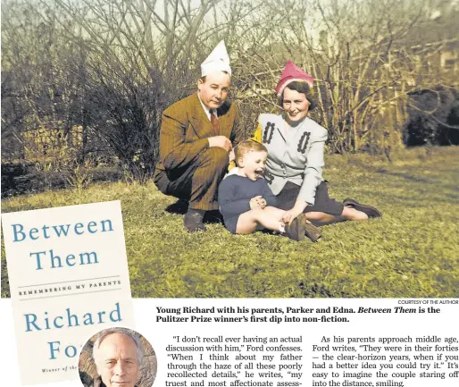  ?? COURTESY OF THE AUTHOR ?? Young Richard with his parents, Parker and Edna. Between Them is the Pulitzer Prize winner’s first dip into non- fiction.