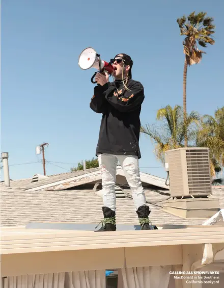  ?? ?? CALLING ALL SNOWFLAKES
MacDonald in his Southern
California backyard