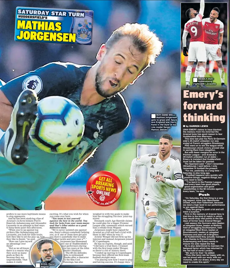  ??  ?? BOSS: David Wagner BOY DANE WELL: Mathias Jorgensen gets to grips with Spurs and England star Harry Kane in the style of his role model Sergio Ramos (below) DEADLY DUO: Aubameyang (right) with Lacazette