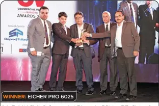  ??  ?? WINNER: EICHER PRO 6025 (L to R): Ashish Bhatia, Sr. Correspond­ent, CV magazine; B Srinivas, SVP – Strategy & Product Planning, VE Commercial Vehicles; Siddharth Kirtane, VP – Marketing (HeavyDuty Trucks), VE Commercial Vehicles; Shyam Maller,...