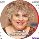  ??  ?? festive role: Miriam Margolyes