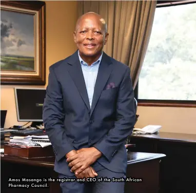  ??  ?? Amos Masango is the registrar and CEO of the South African Pharmacy Council.