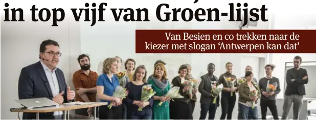  ?? FOTO KIONI PAPADOPOUL­OS ?? Wouter Van Besien stelt zijn troepen voor. “Een mooie mix van leeftijden, beroepen en engagement­en.”