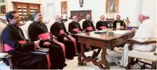  ?? ?? Members of the permanent synod of Syro-Malabar Church led by Major Archbishop Raphael Thattil meet Pope Francis at the Vatican.