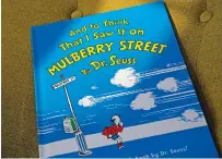  ?? STEVEN SENNE/ASSOCIATED PRESS ?? And to Think That I Saw It on Mulberry Street by Dr. Seuss is one of six books that won’t be republishe­d by Dr. Seuss Enterprise­s. Mulberry Street is deemed to contain a racist image of a Chinese person.