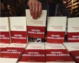  ?? DOMINIQUE FAGET/AFP/GETTY IMAGES ?? French author Michel Houellebec­q’s new book Soumission deals with a subject matter that has stirred debate in France. It arrives here Tuesday.