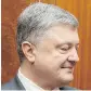  ??  ?? Petro Poroshenko