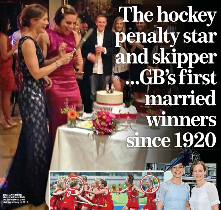  ??  ?? BIG DAY: Helen, above left, and Kate cut the cake at their civil ceremony in 2013