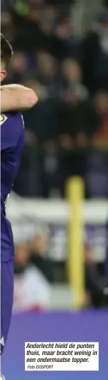  ?? Foto ISOSPORT ?? Anderlecht hield de punten thuis, maar bracht weinig in een ondermaats­e topper.