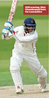  ??  ?? Still scoring: Shiv Chanderpau­l bats for Lancashire