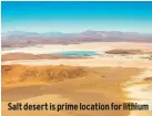  ?? ?? Salt desert is prime location for lithium