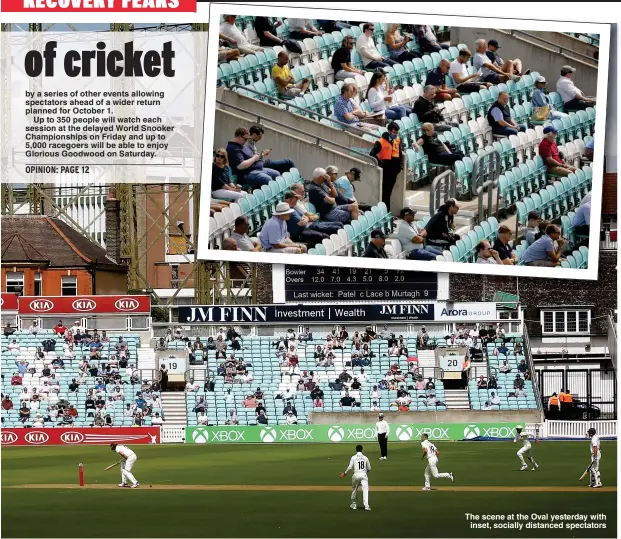  ??  ?? The scene at the Oval yesterday with inset, socially distanced spectators