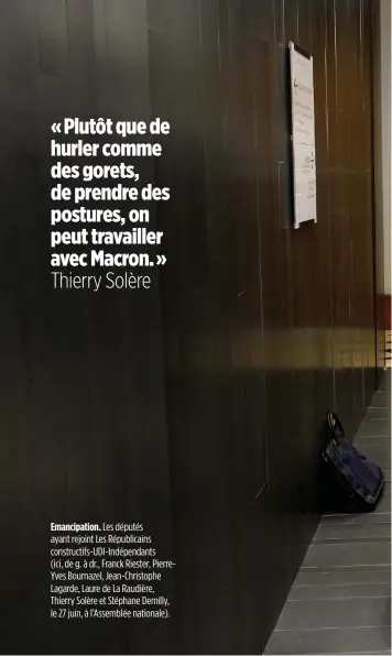  ??  ?? Emancipati­on. Les députés ayant rejoint Les Républicai­ns constructi­fs-UDI-Indépendan­ts (ici, de g. à dr., Franck Riester, PierreYves Bournazel, Jean-Christophe Lagarde, Laure de La Raudière, Thierry Solère et Stéphane Demilly, le 27 juin, à l’Assemblée...