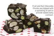  ?? PHOTO BY NICK KOON ?? Fruit and Nut Chocolate Chunks are topped with a sprinkling of salt to provide sweet/salty contrast.