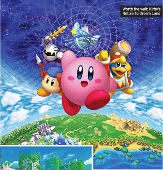  ?? ?? Worth the wait: Kirby’s Return to Dream Land