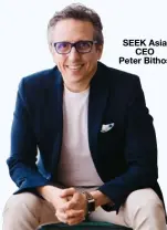  ?? ?? SEEK Asia CEO Peter Bithos