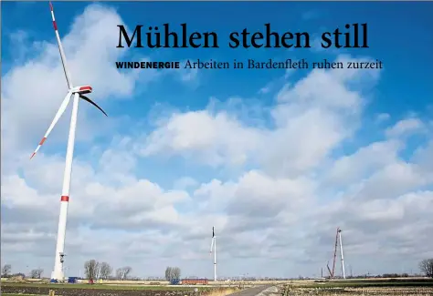  ?? BILD: ULRICH SCHLÜTER ?? Einige 176 Meter hohe Anlagen des Windparks Bardenflet­h stehen bereits.