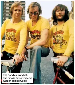  ??  ?? The Goodies, from left, Tim Brooke-Taylor, Graeme Garden and Bill Oddie