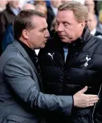  ??  ?? KINDRED SPIRITS: Rodgers respects the qualities Redknapp possesses as a manager