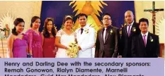  ??  ?? Henry and Darling Dee with the secondary sponsors: Remah Gonowon, Rialyn Diamente, Marnelli Magdadaro, Guid Mar Magdadaro, Alex Diamante, Thimy Gonowon