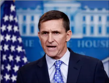  ?? AP PHOTO/CAROLYn KASTER ?? In this 2017 file photo, National Security Adviser Michael Flynn speaks during the daily news briefing at the White House in Washington.