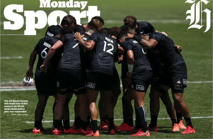  ?? Photo / Getty Images ?? The All Blacks Sevens side made four of this season’s six World Series finals before play was suspended.