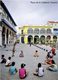  ??  ?? Plaza de la Catedral, Havana