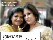  ??  ?? Sneh Gupta and Samta Goenka
